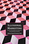 Illusional Marketing: The Use of Storytelling, User Experience and Gamification in Business by Adnan Veysel Ertemel