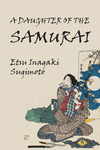 A Daughter of the Samurai by Etsu Inagaki Sugimoto